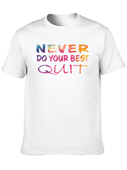 Never Do Your Best Quit T-Shirt