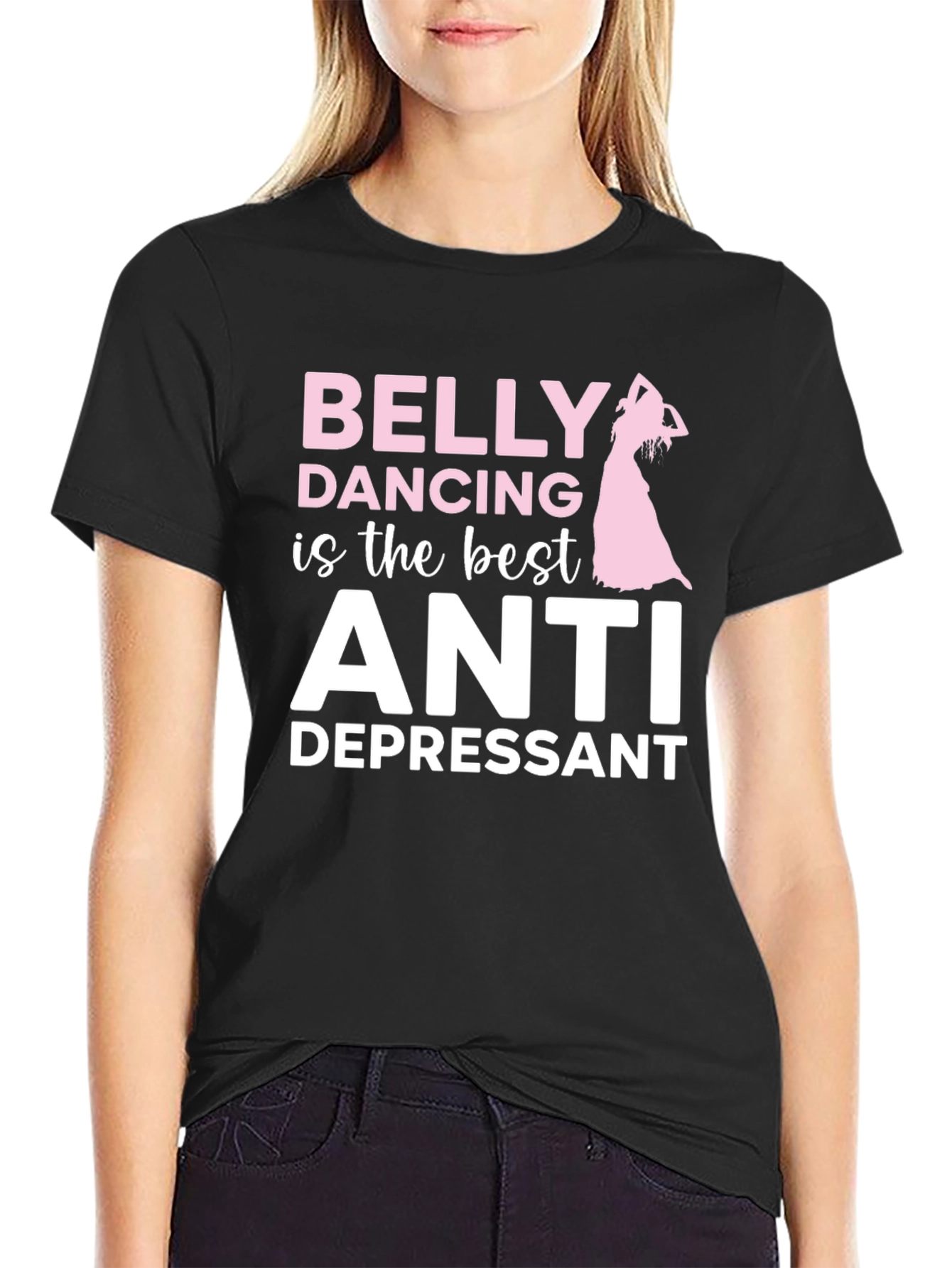 Belly Dancing Anti-Depressant T-Shirt