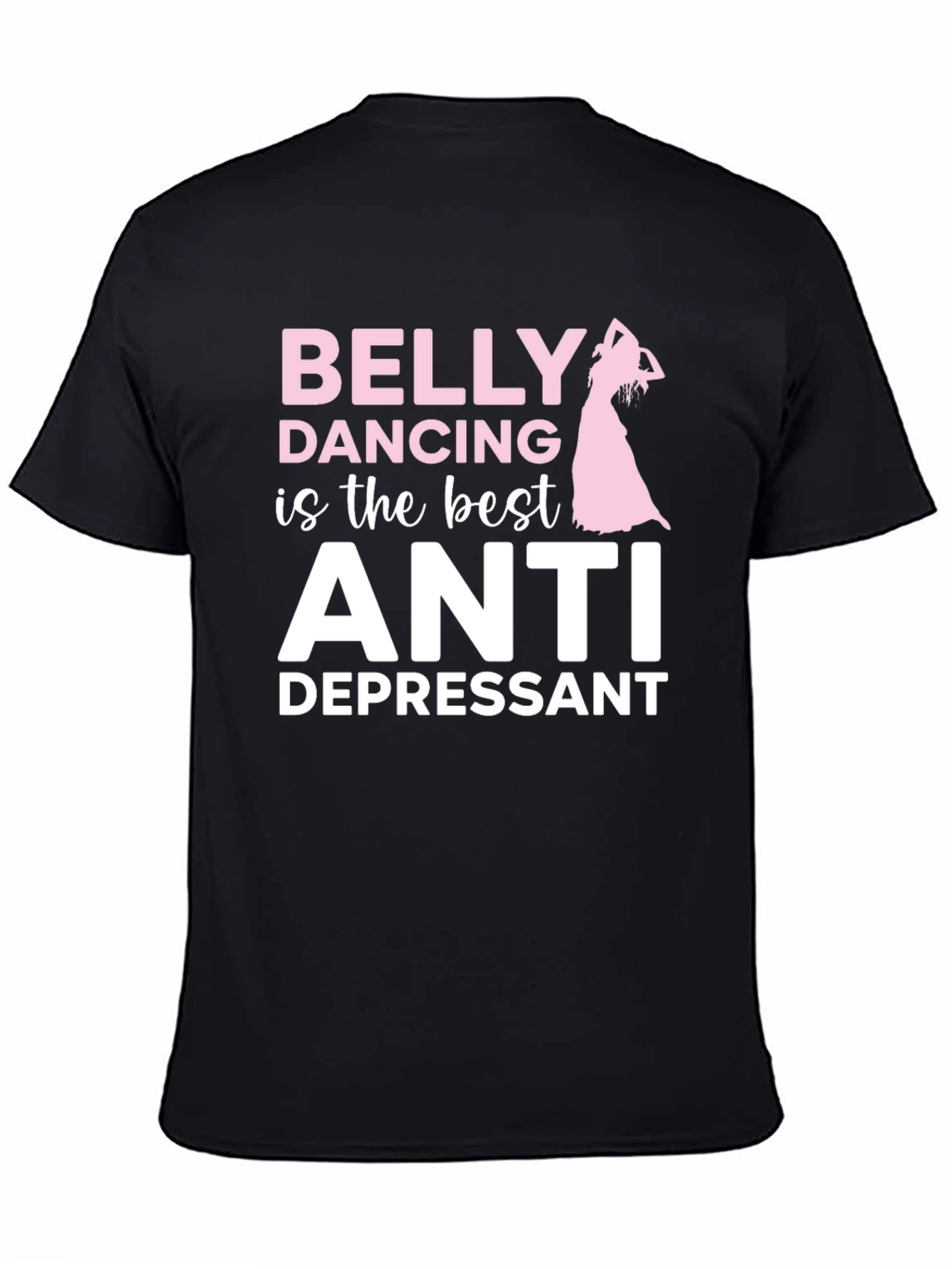 Belly Dancing Anti-Depressant T-Shirt
