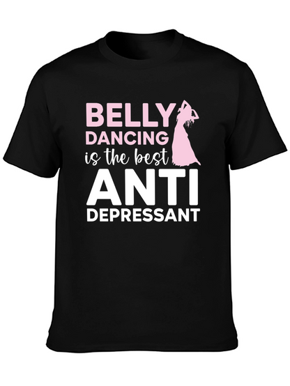 Belly Dancing Anti-Depressant T-Shirt