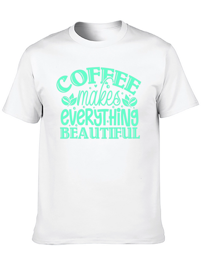 Coffee Makes Everything Beautiful T-Shirt