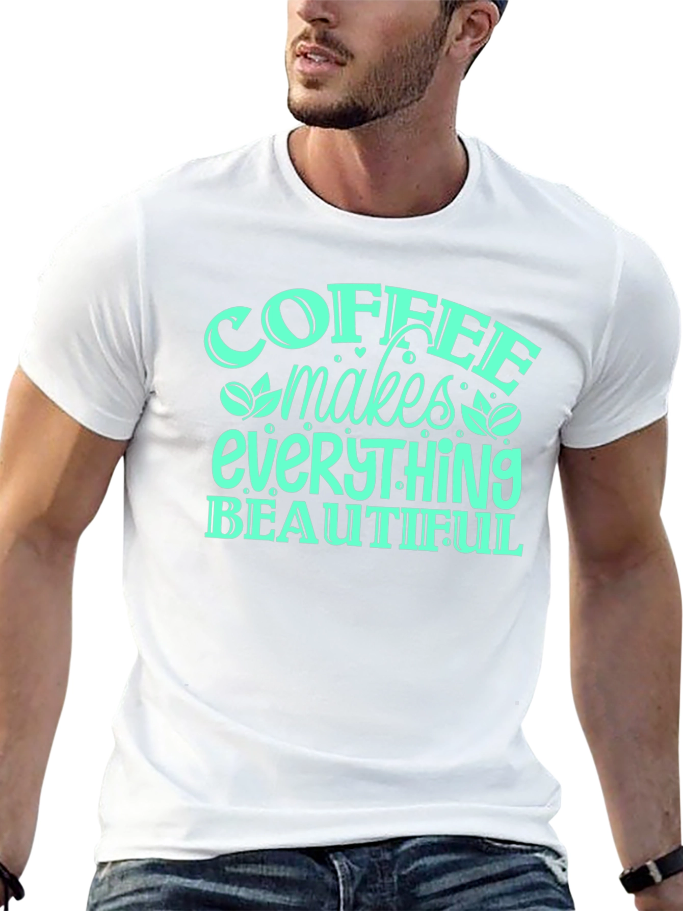 Coffee Makes Everything Beautiful T-Shirt