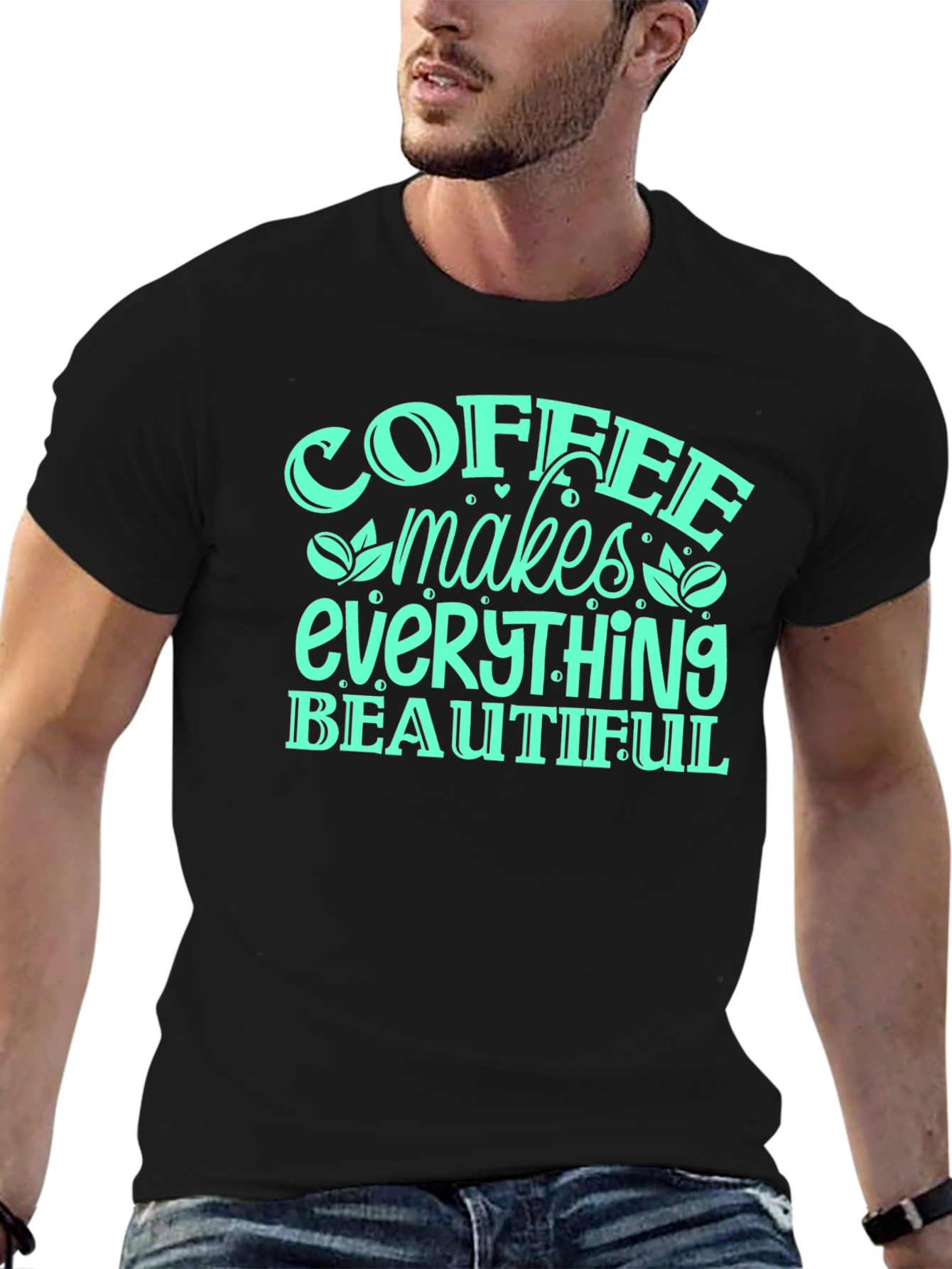 Coffee Makes Everything Beautiful T-Shirt