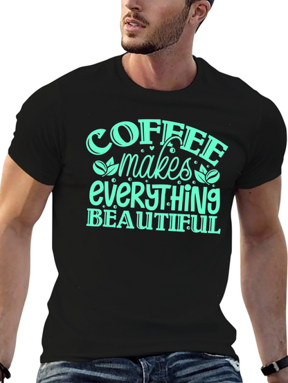 Coffee Makes Everything Beautiful T-Shirt