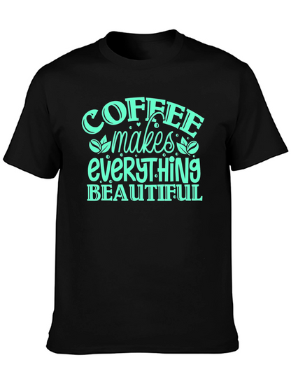 Coffee Makes Everything Beautiful T-Shirt