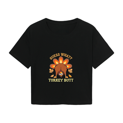 Guess What Turkey Butt Funny Thanksgiving Crop Top