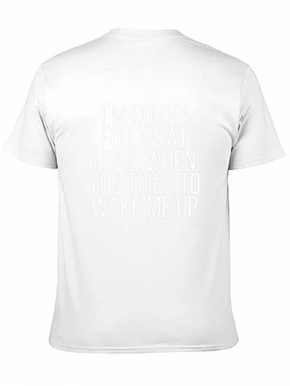 Funny Sarcastic T-Shirt: Im Sorry Wake Up