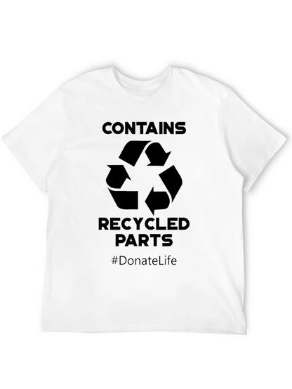Contains Recycled Parts T-Shirt - Donate Life