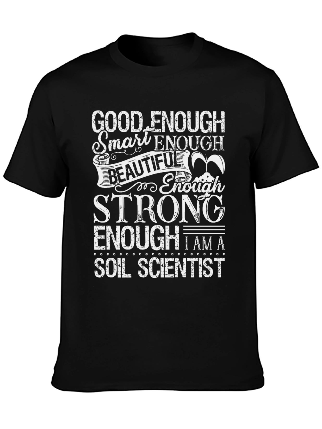 Good Enough Soil Scientist Graphic Tee