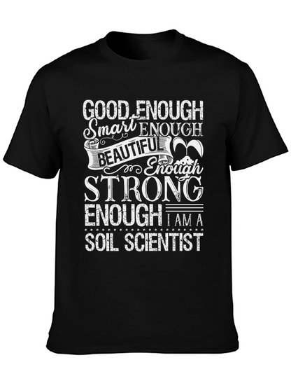Good Enough Soil Scientist Graphic Tee