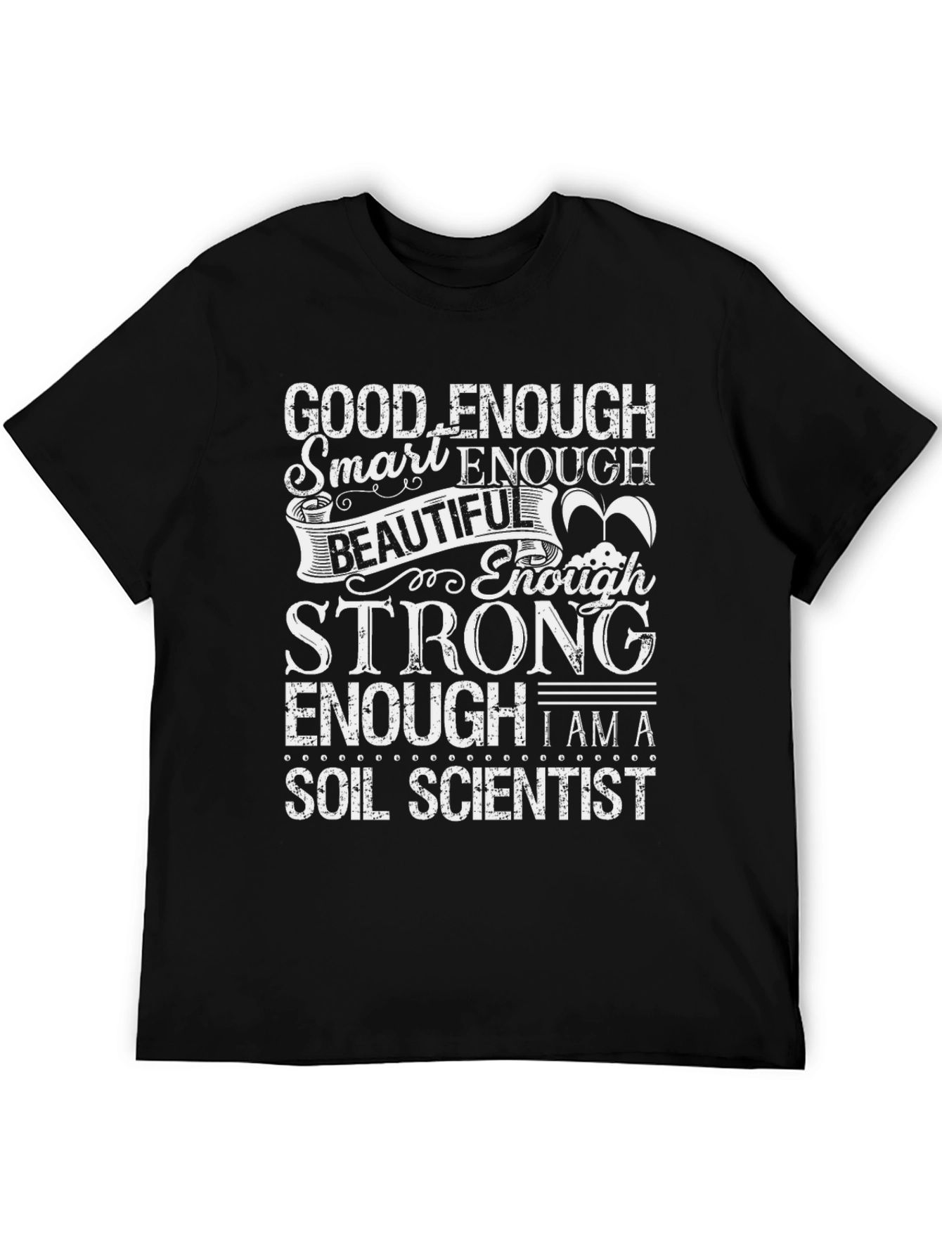 Good Enough Soil Scientist Graphic Tee