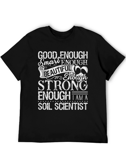 Good Enough Soil Scientist Graphic Tee