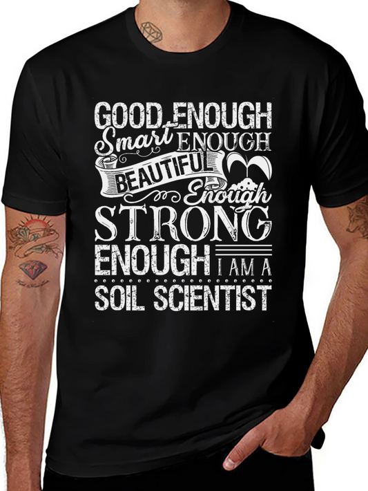 Good Enough Soil Scientist Graphic Tee