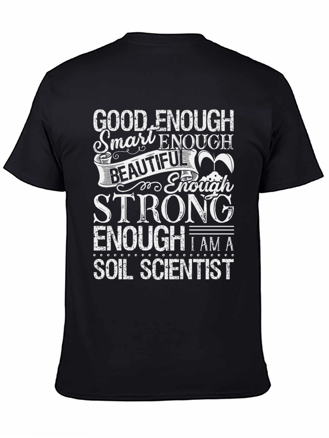 Good Enough Soil Scientist Graphic Tee