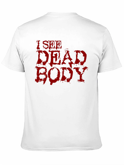 I See Dead Body Graphic T-Shirt