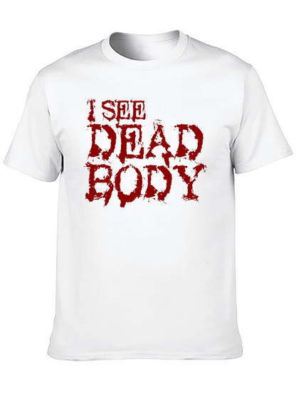 I See Dead Body Graphic T-Shirt