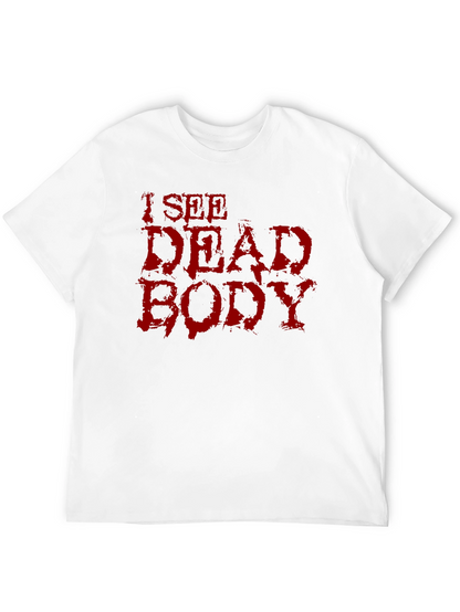 I See Dead Body Graphic T-Shirt