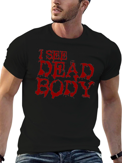 I See Dead Body Graphic T-Shirt