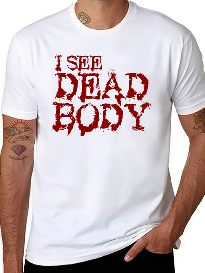 I See Dead Body Graphic T-Shirt