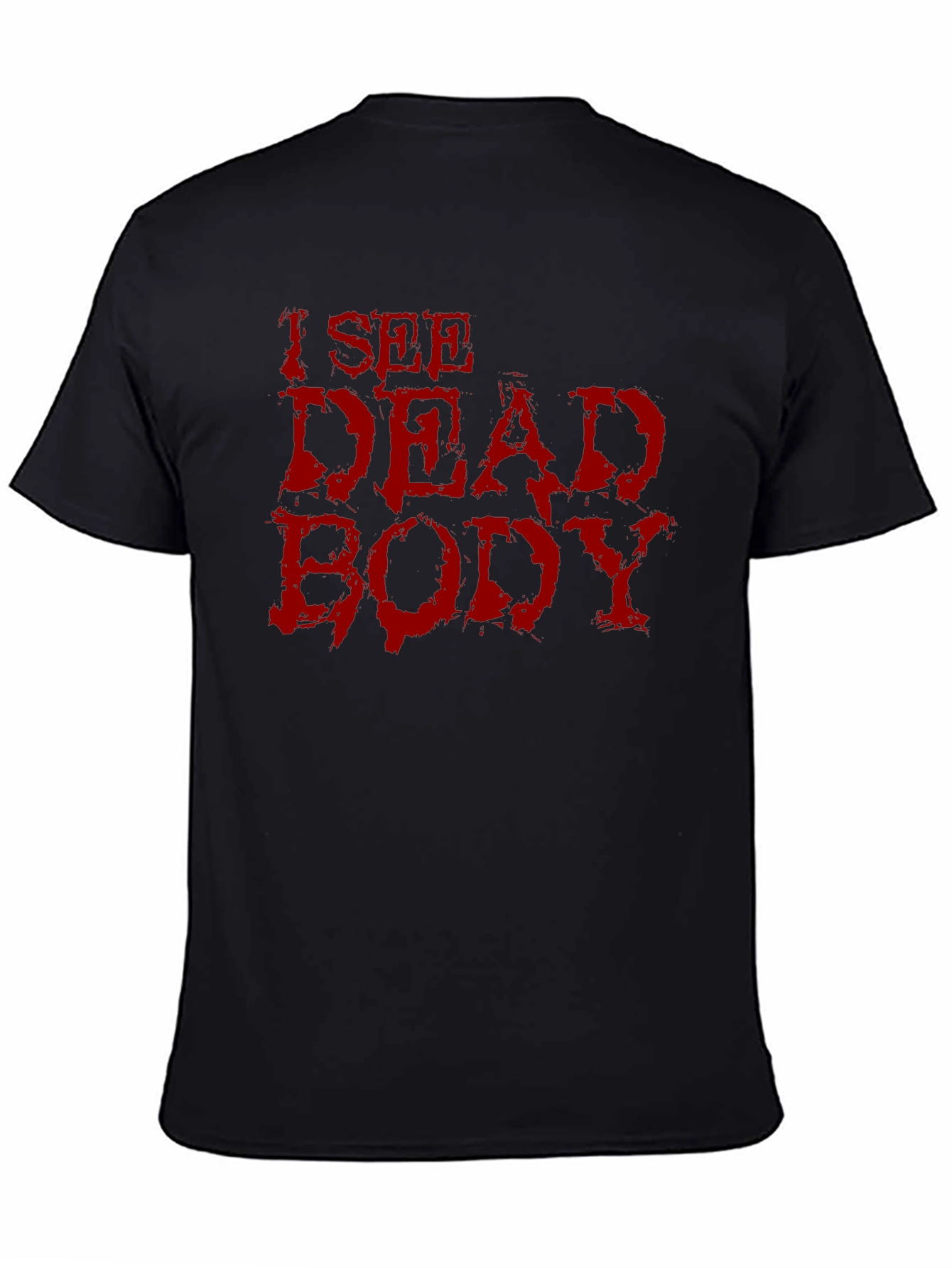 I See Dead Body Graphic T-Shirt