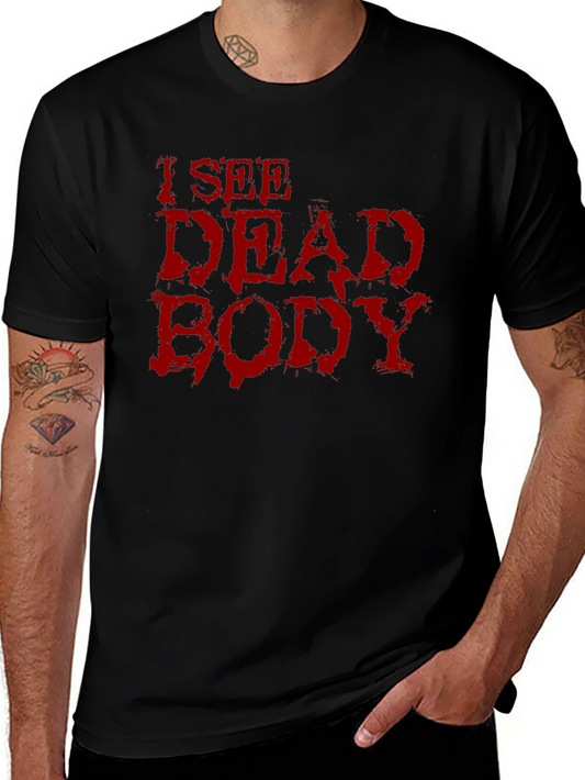 I See Dead Body Graphic T-Shirt