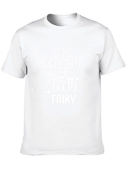 Im Friends With The Tooth Fairy T-Shirt