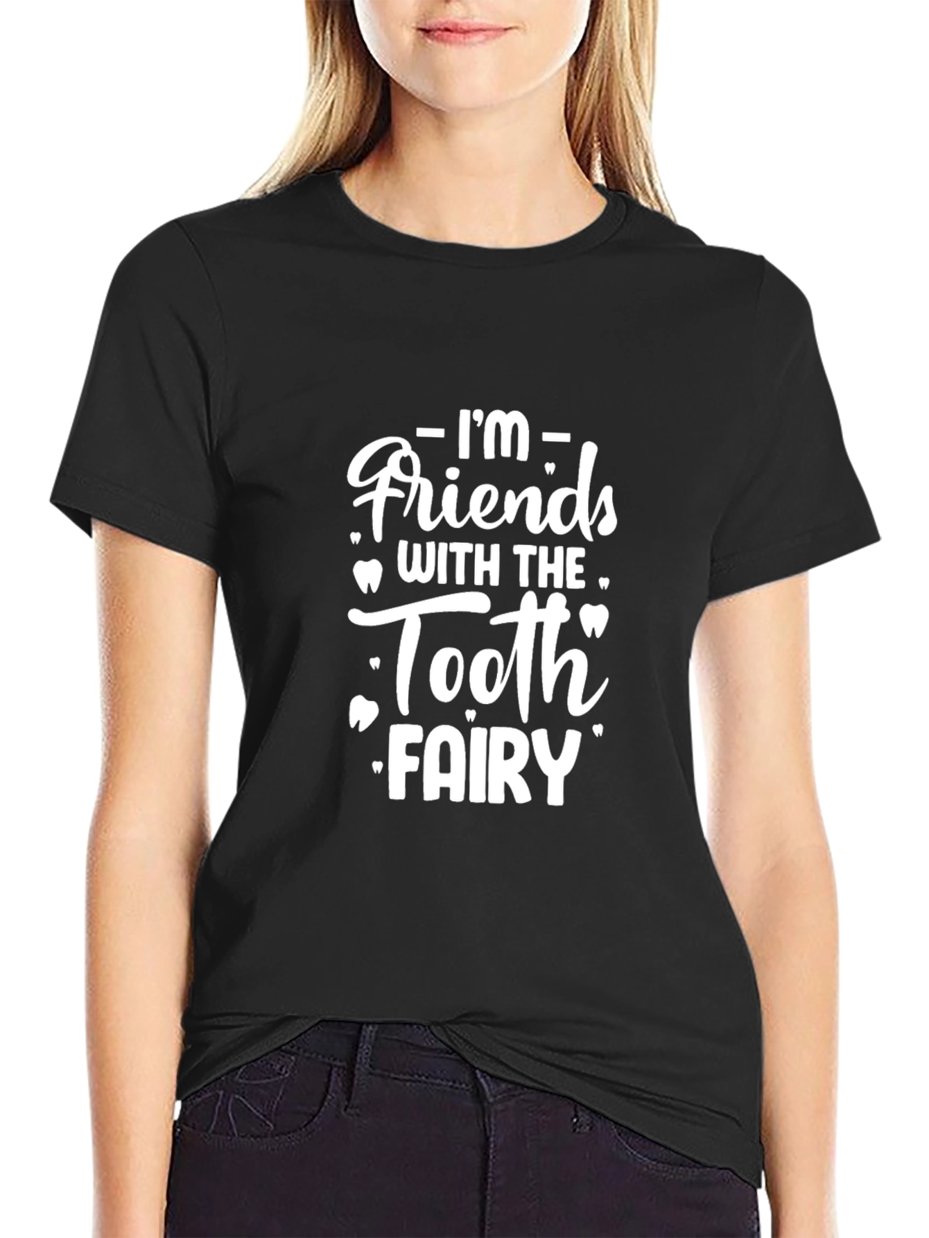 Im Friends With The Tooth Fairy T-Shirt