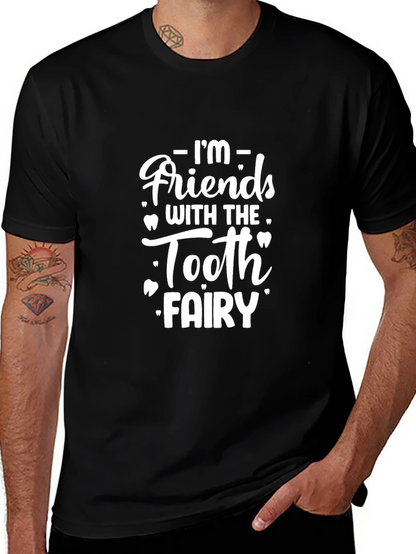 Im Friends With The Tooth Fairy T-Shirt