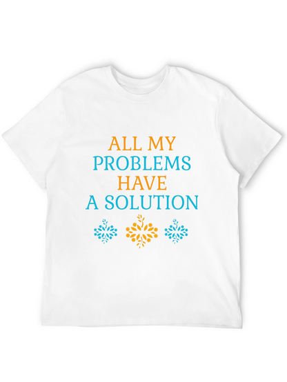 All My Problems Have A Solution Graphic Tee