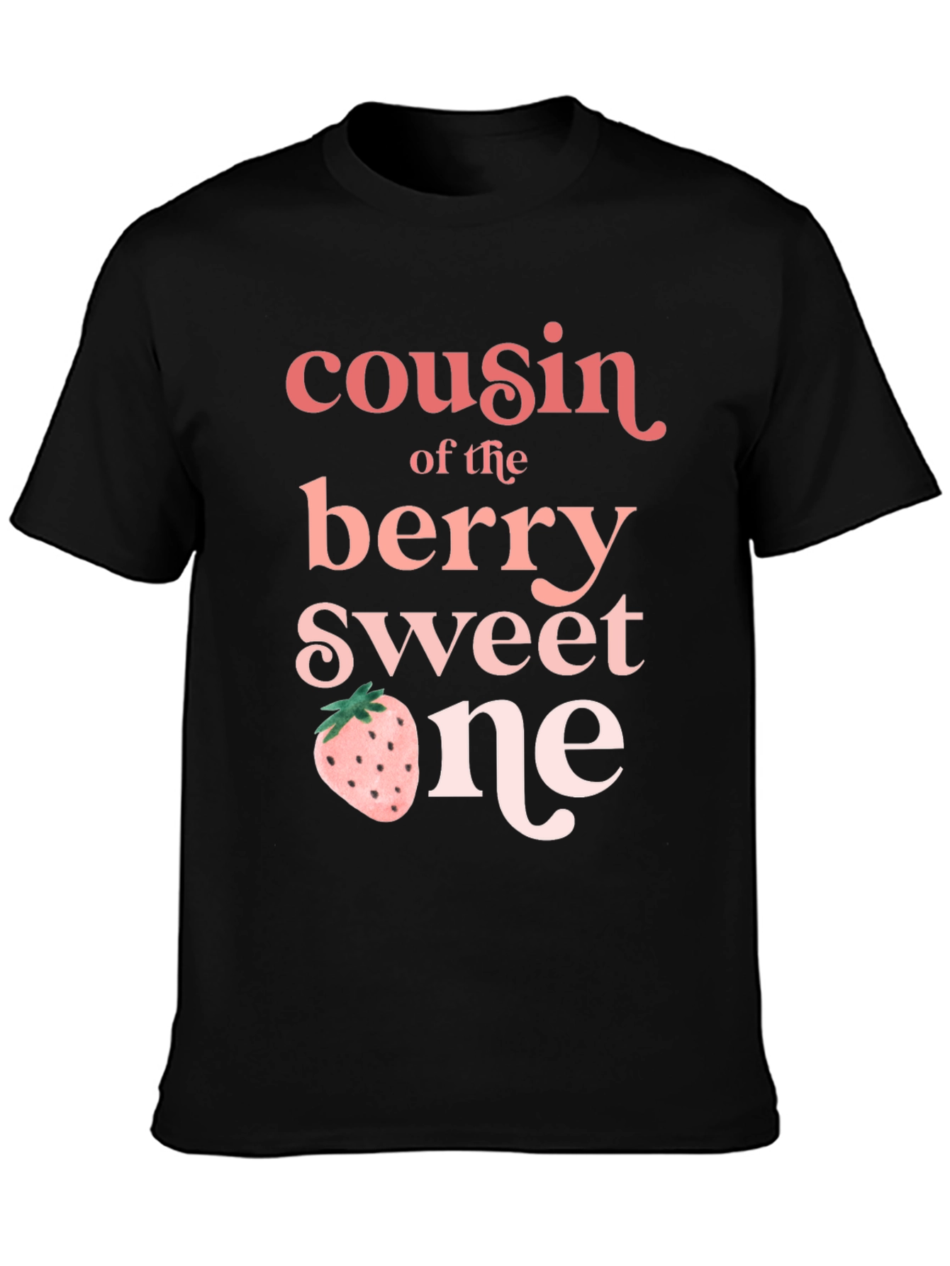 Cousin of the Berry Sweet One T-Shirt