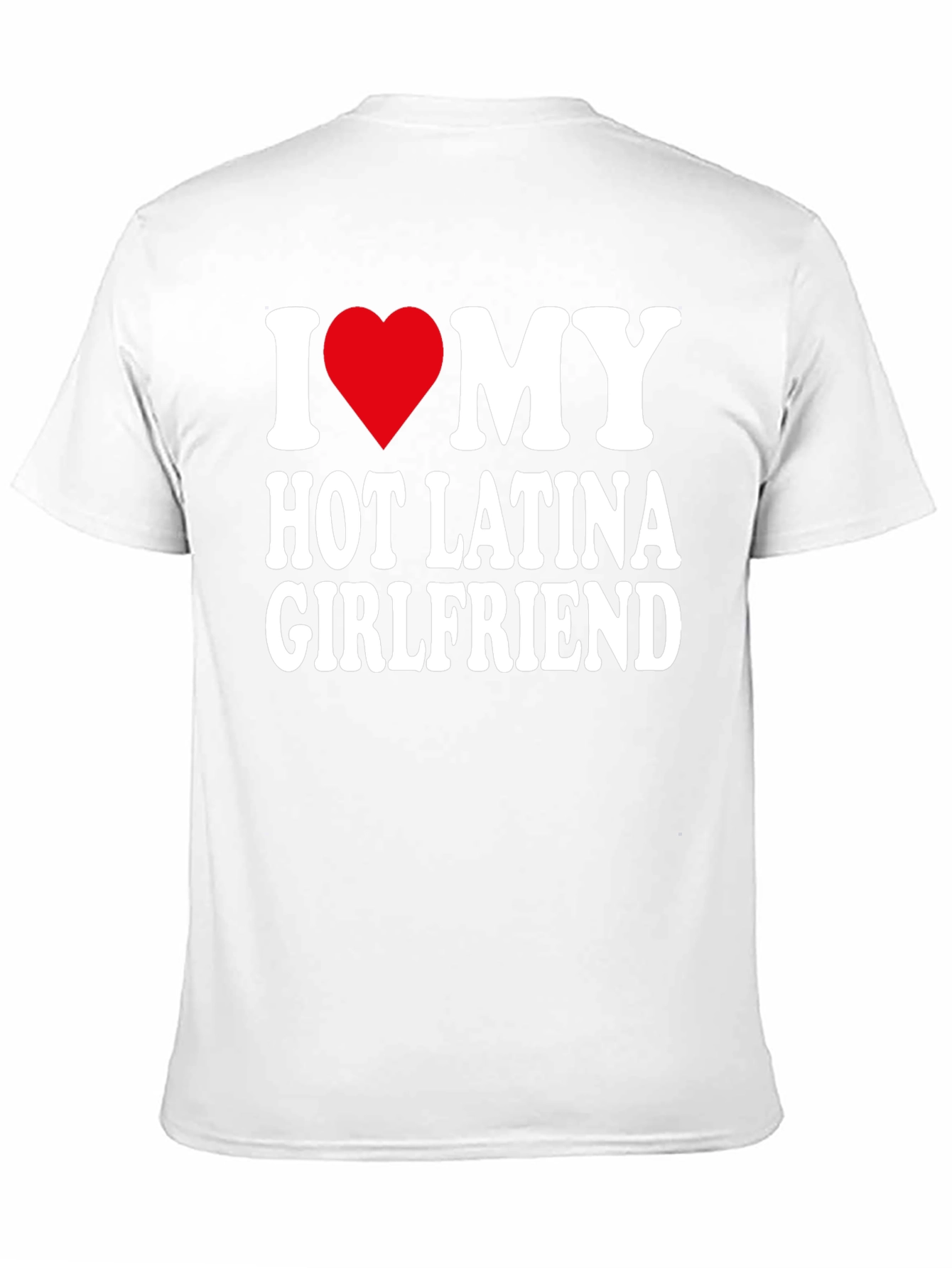 I Heart My Hot Latina Girlfriend Mens T-Shirt