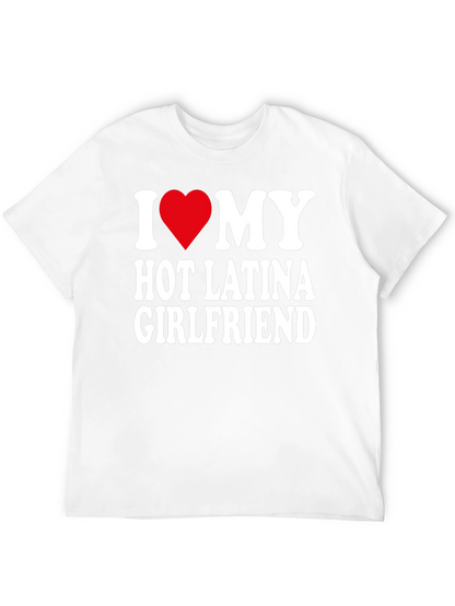 I Heart My Hot Latina Girlfriend Mens T-Shirt