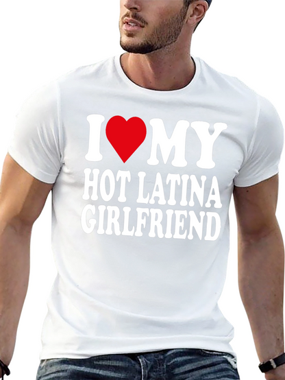 I Heart My Hot Latina Girlfriend Mens T-Shirt