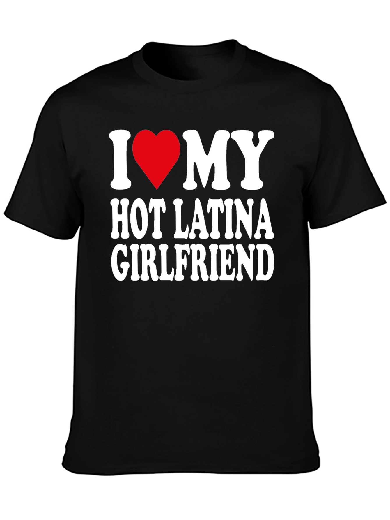 I Heart My Hot Latina Girlfriend Mens T-Shirt