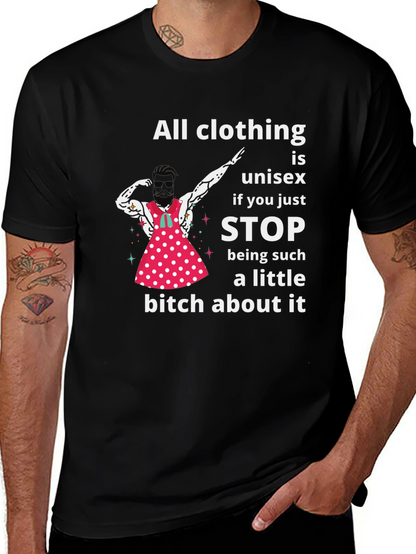 Unisex T-Shirt: All Clothing is Unisex