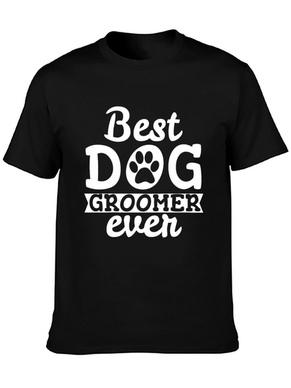 Best Dog Groomer Ever T-Shirt Black Cotton