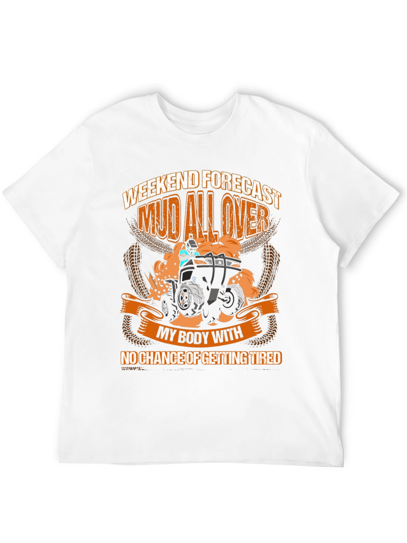 Mud All Over ATV Weekend T-Shirt