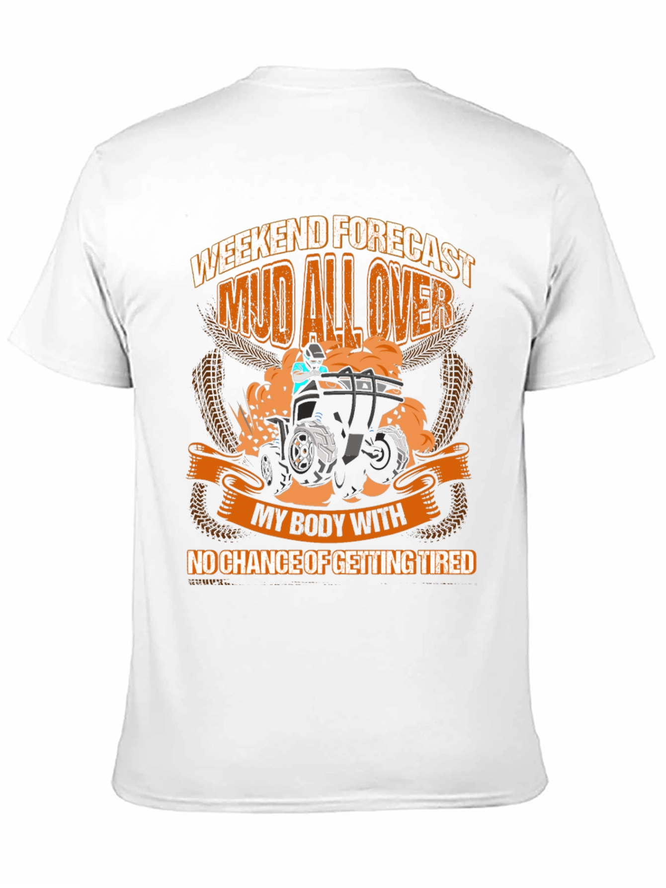 Mud All Over ATV Weekend T-Shirt