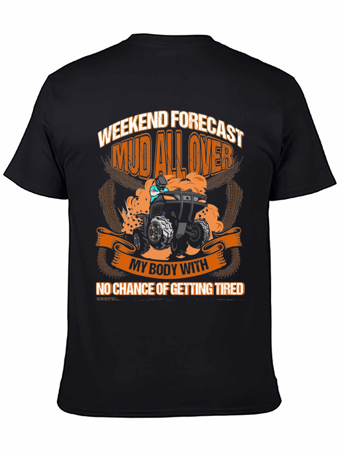 Mud All Over ATV Weekend T-Shirt