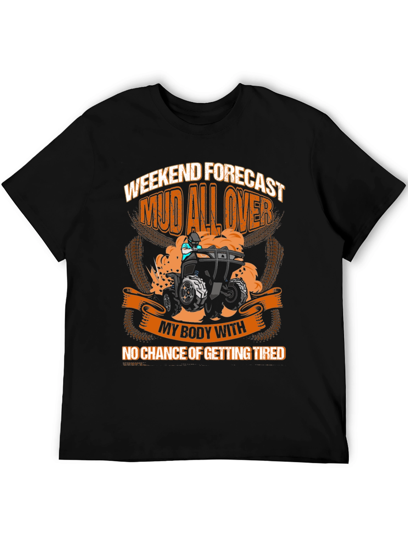 Mud All Over ATV Weekend T-Shirt