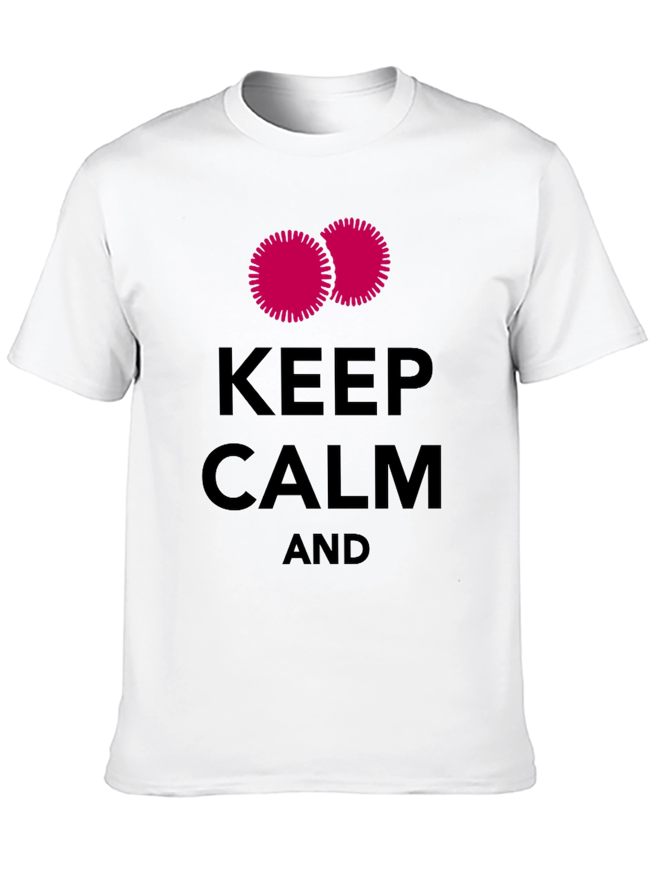 Keep Calm Graphic Tee - Funny T-Shirt