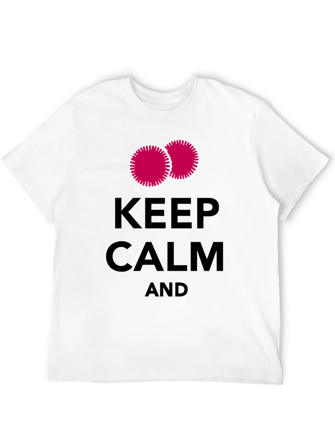 Keep Calm Graphic Tee - Funny T-Shirt