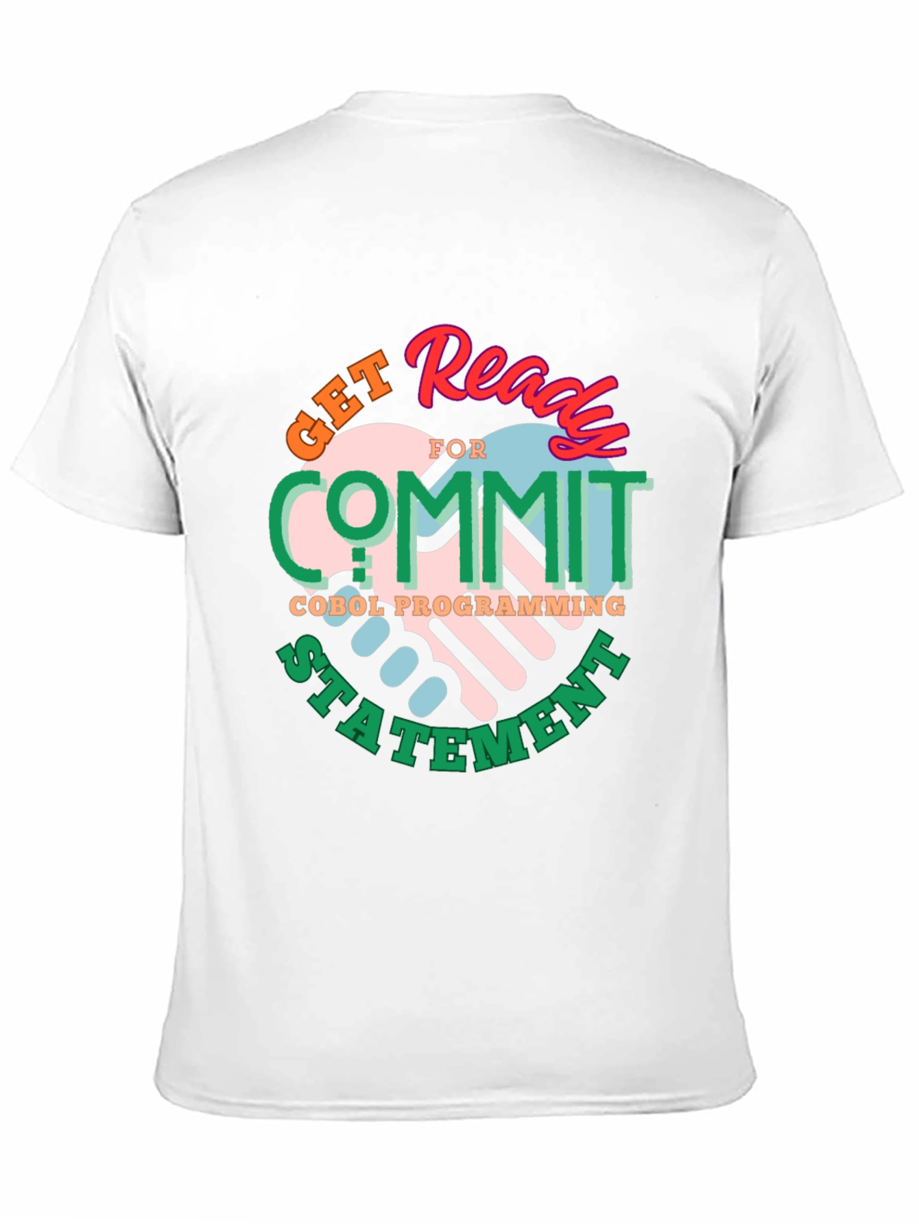 Get Ready to Commit COBOL Programming Statement T-Shirt