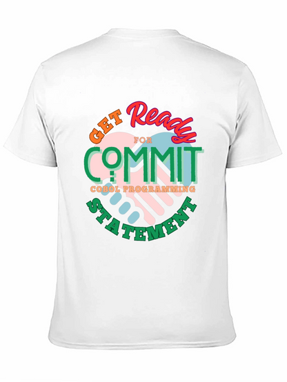 Get Ready to Commit COBOL Programming Statement T-Shirt