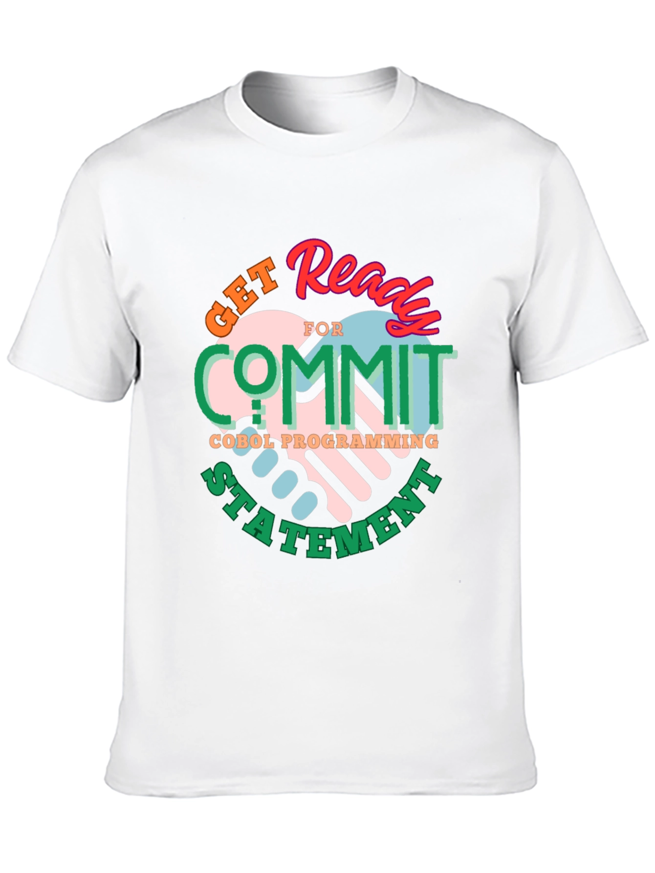 Get Ready to Commit COBOL Programming Statement T-Shirt