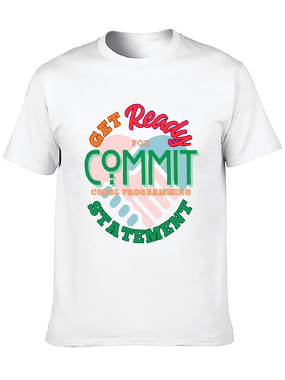 Get Ready to Commit COBOL Programming Statement T-Shirt