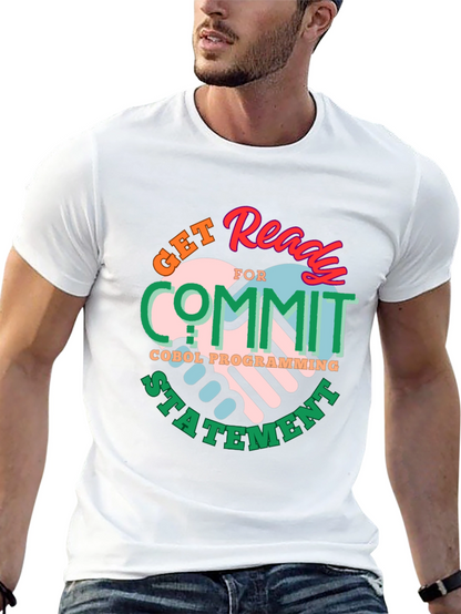 Get Ready to Commit COBOL Programming Statement T-Shirt