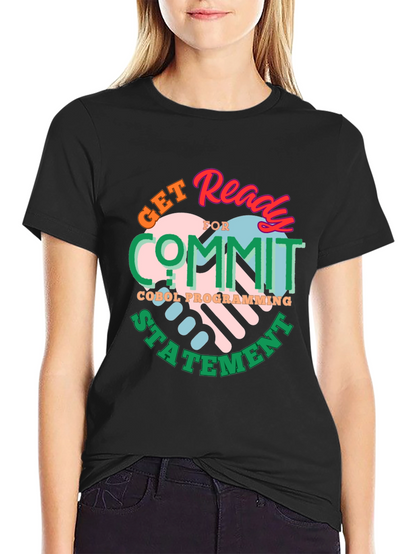 Get Ready to Commit COBOL Programming Statement T-Shirt