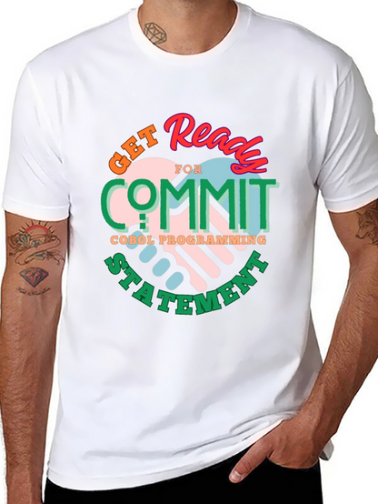 Get Ready to Commit COBOL Programming Statement T-Shirt
