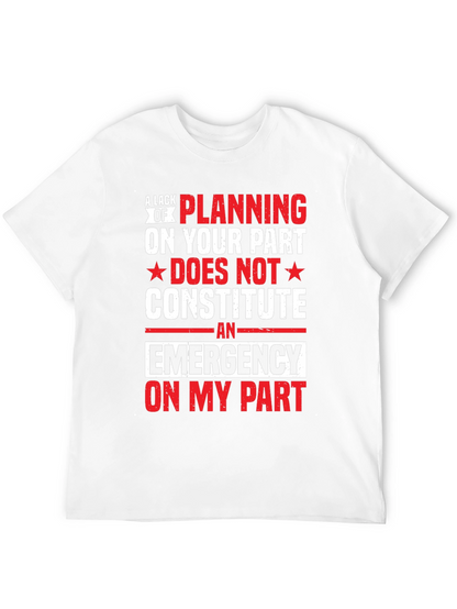 Emergency Planning Funny Novelty T-Shirt